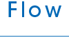 Flow